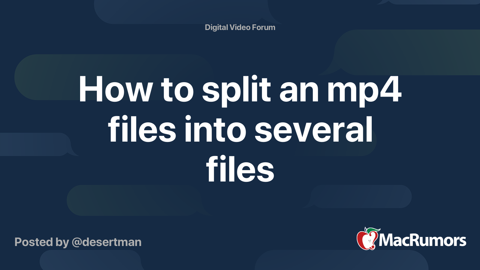 How To Split An Mp4 Files Into Several Files Macrumors Forums