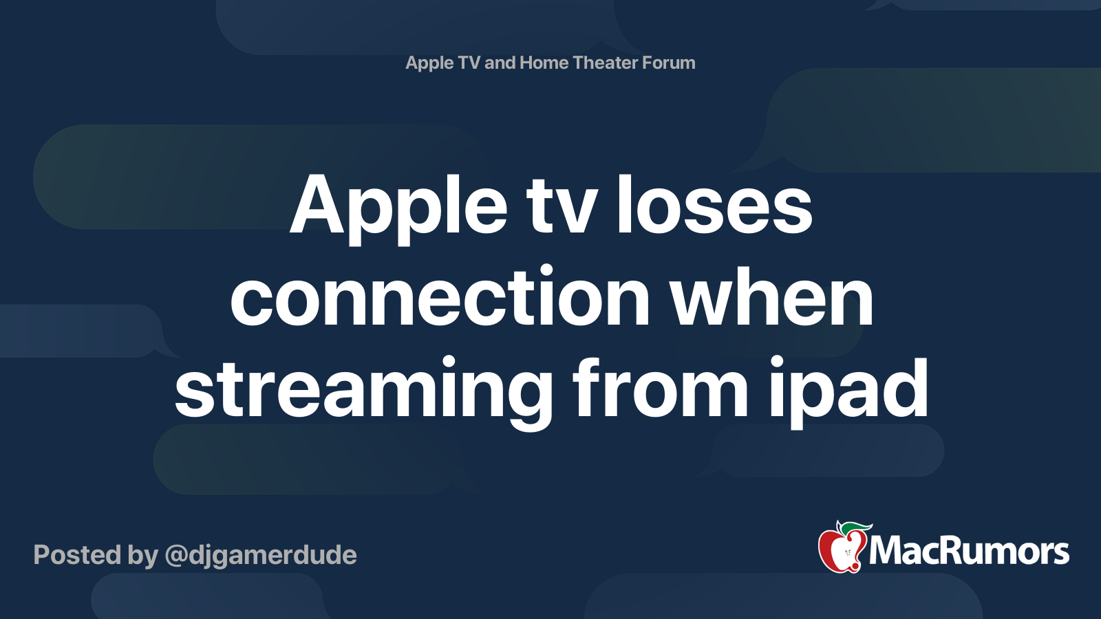 Apple tv loses connection when streaming from ipad | MacRumors Forums