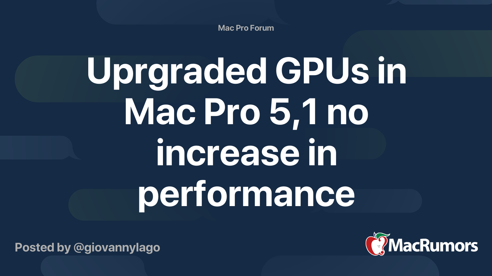 Uprgraded GPUs in Mac Pro 5,1 no increase in performance | MacRumors Forums