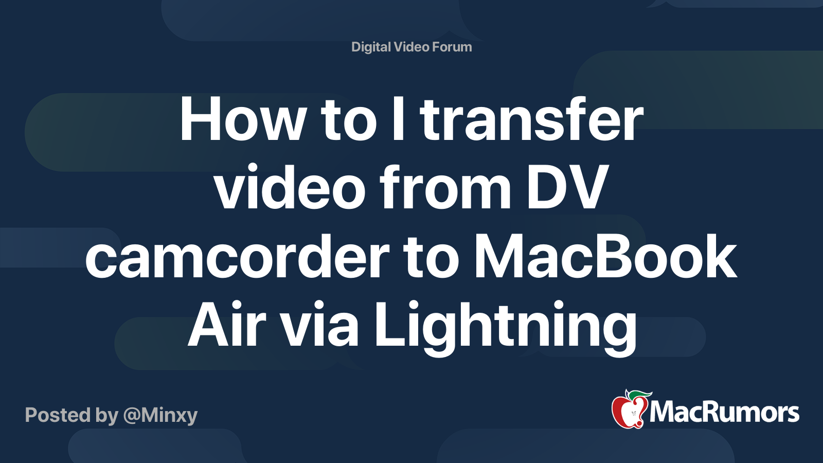 How to I transfer video from DV camcorder to MacBook Air via Lightning