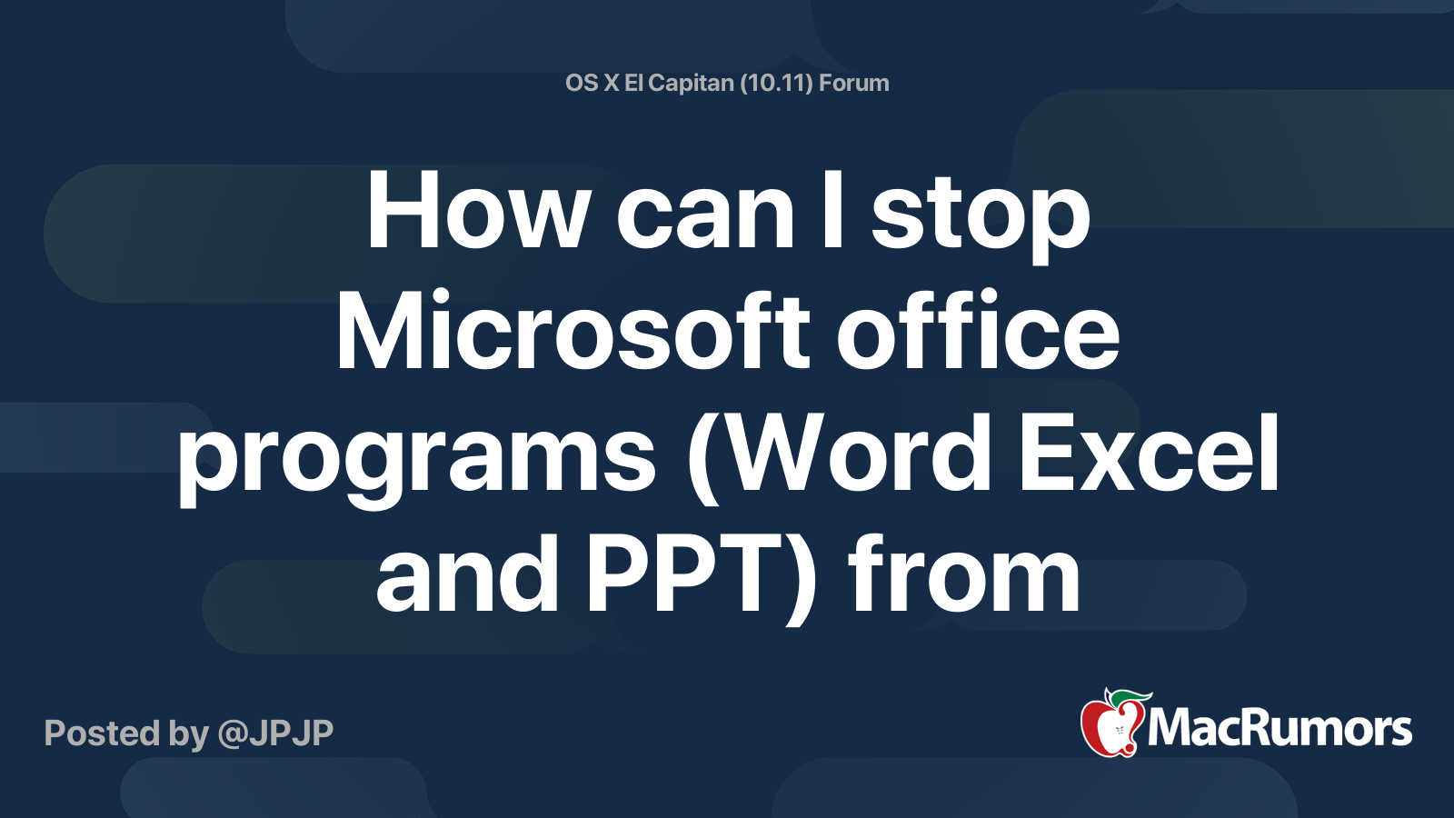 How can I stop Microsoft office programs (Word Excel and PPT) from  launching on startup of my mac? | MacRumors Forums
