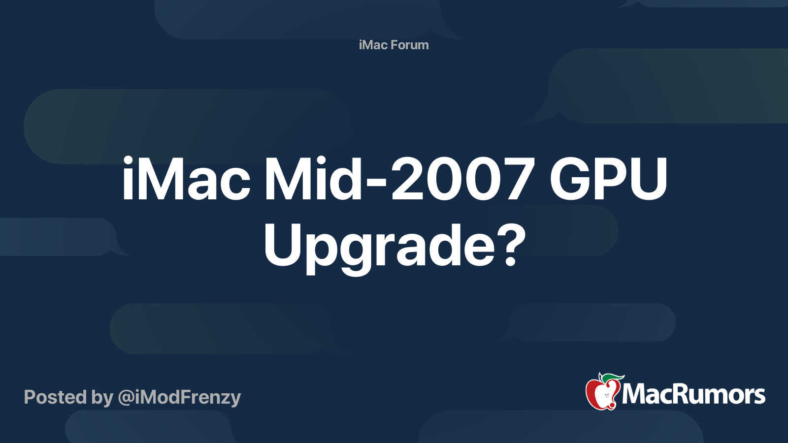 iMac Mid-2007 GPU Upgrade? | MacRumors Forums