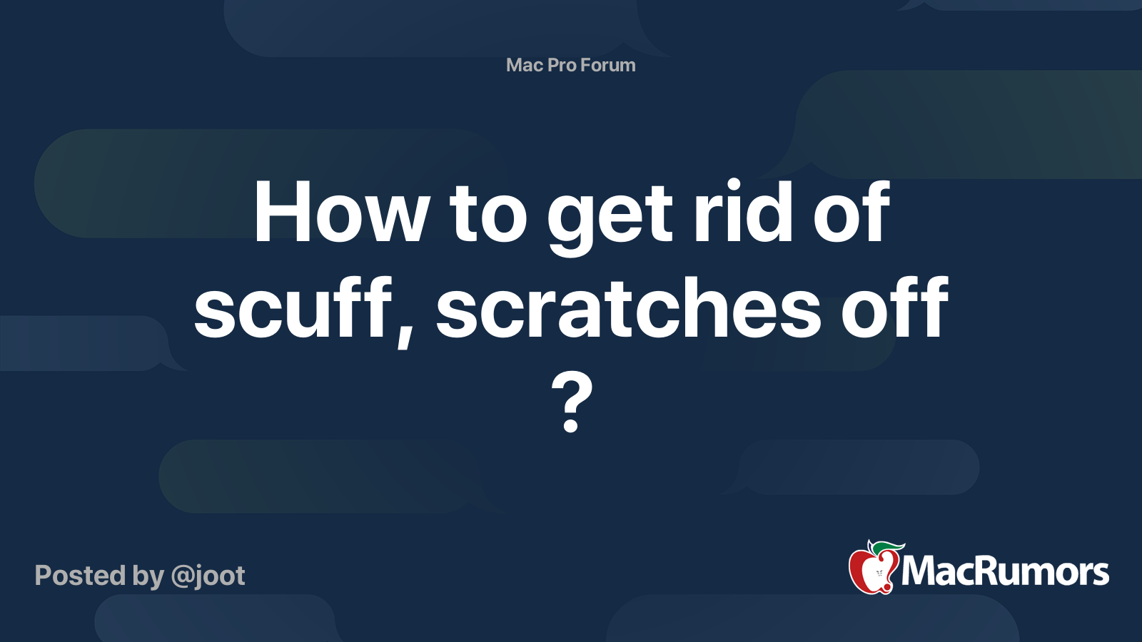 How to get rid of scuff, scratches off ? | MacRumors Forums