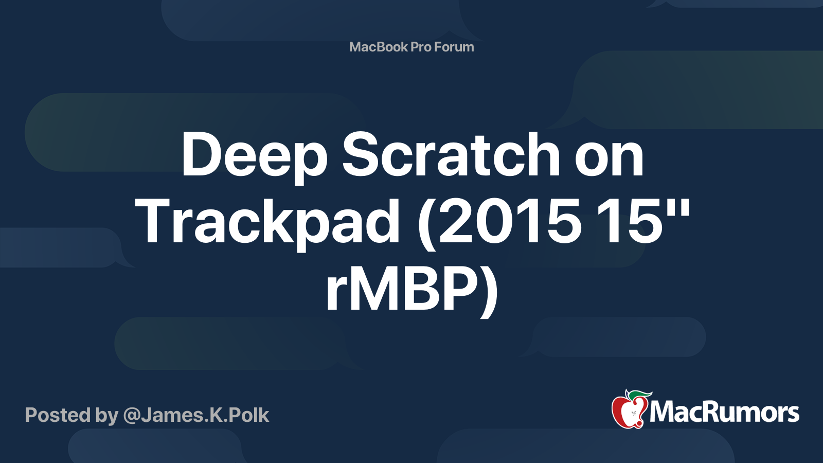 Deep Scratch on Trackpad (2015 15" rMBP) MacRumors Forums