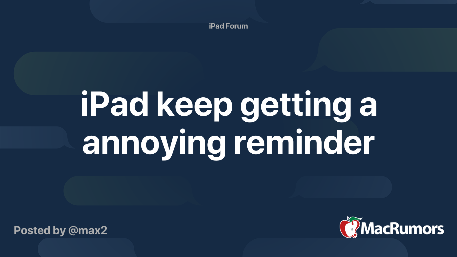 iPad keep getting a annoying reminder MacRumors Forums