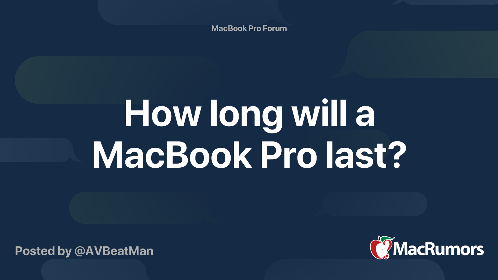 How long will a MacBook Pro last? MacRumors Forums