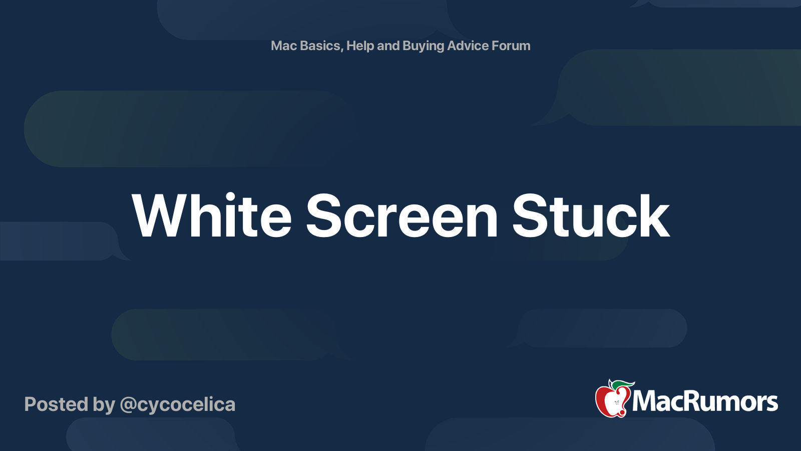 White Screen Stuck | MacRumors Forums