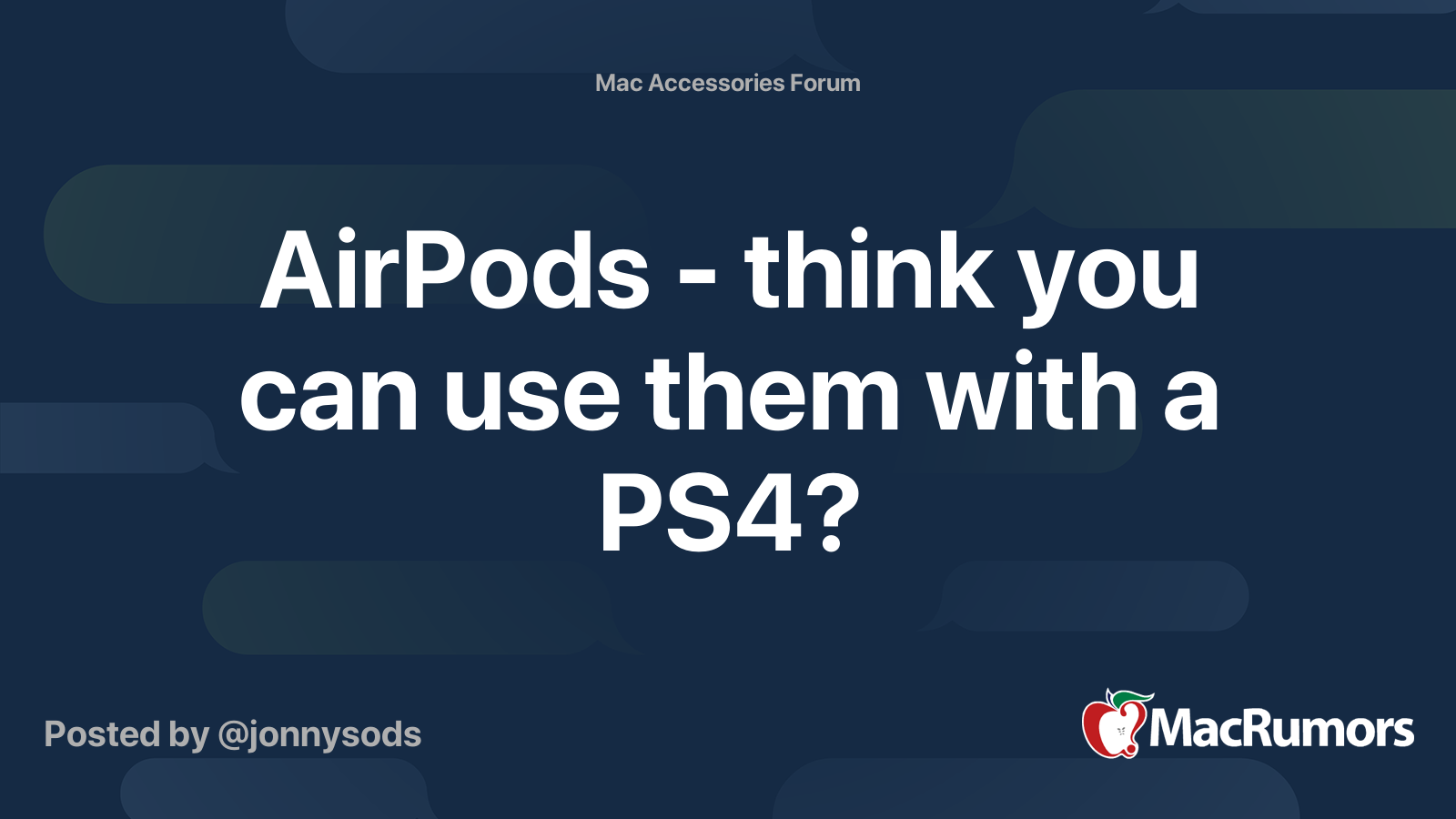 AirPods think you can use them with a PS4? MacRumors Forums