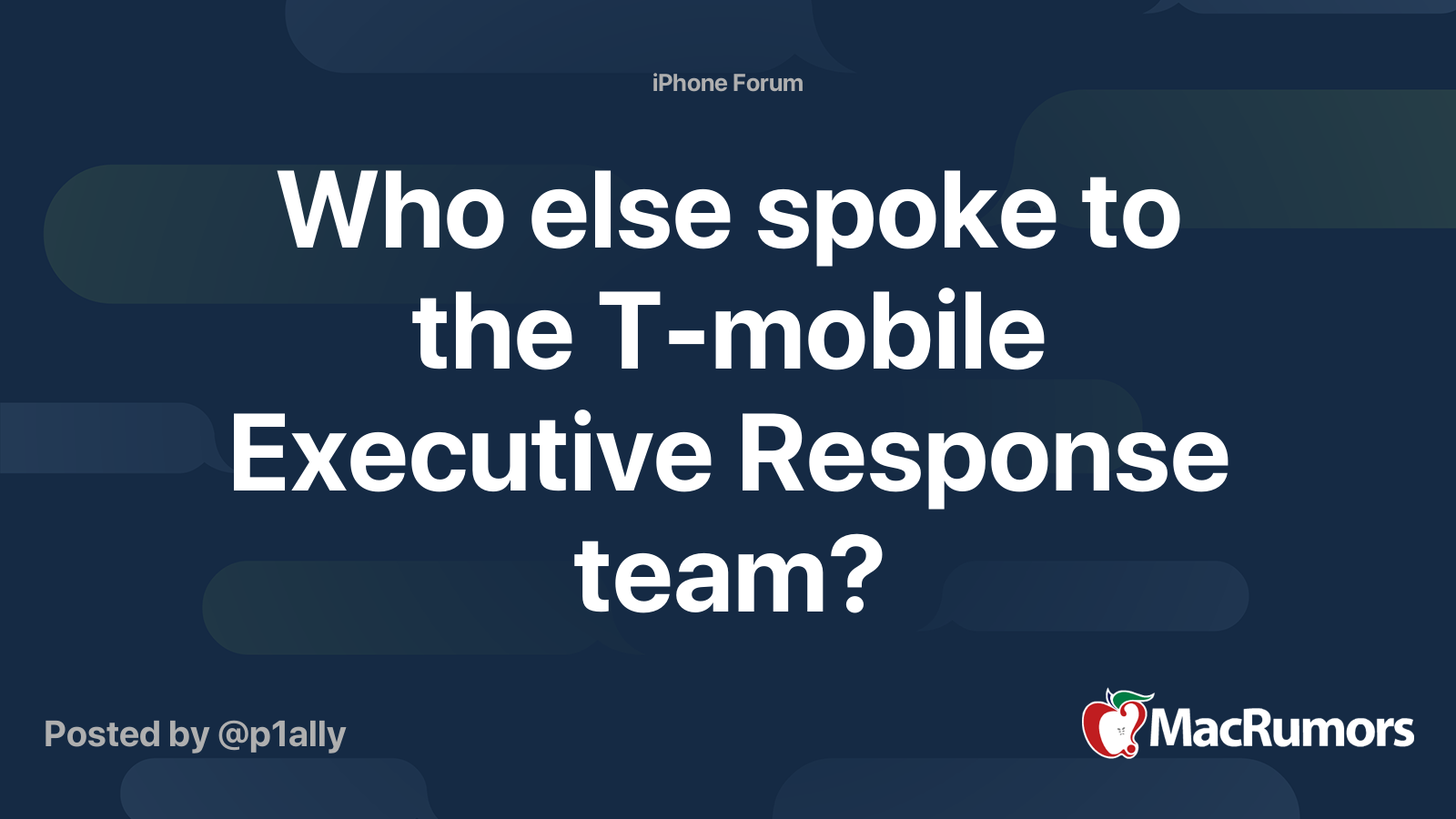 Who else spoke to the T-mobile Executive Response team? | MacRumors Forums