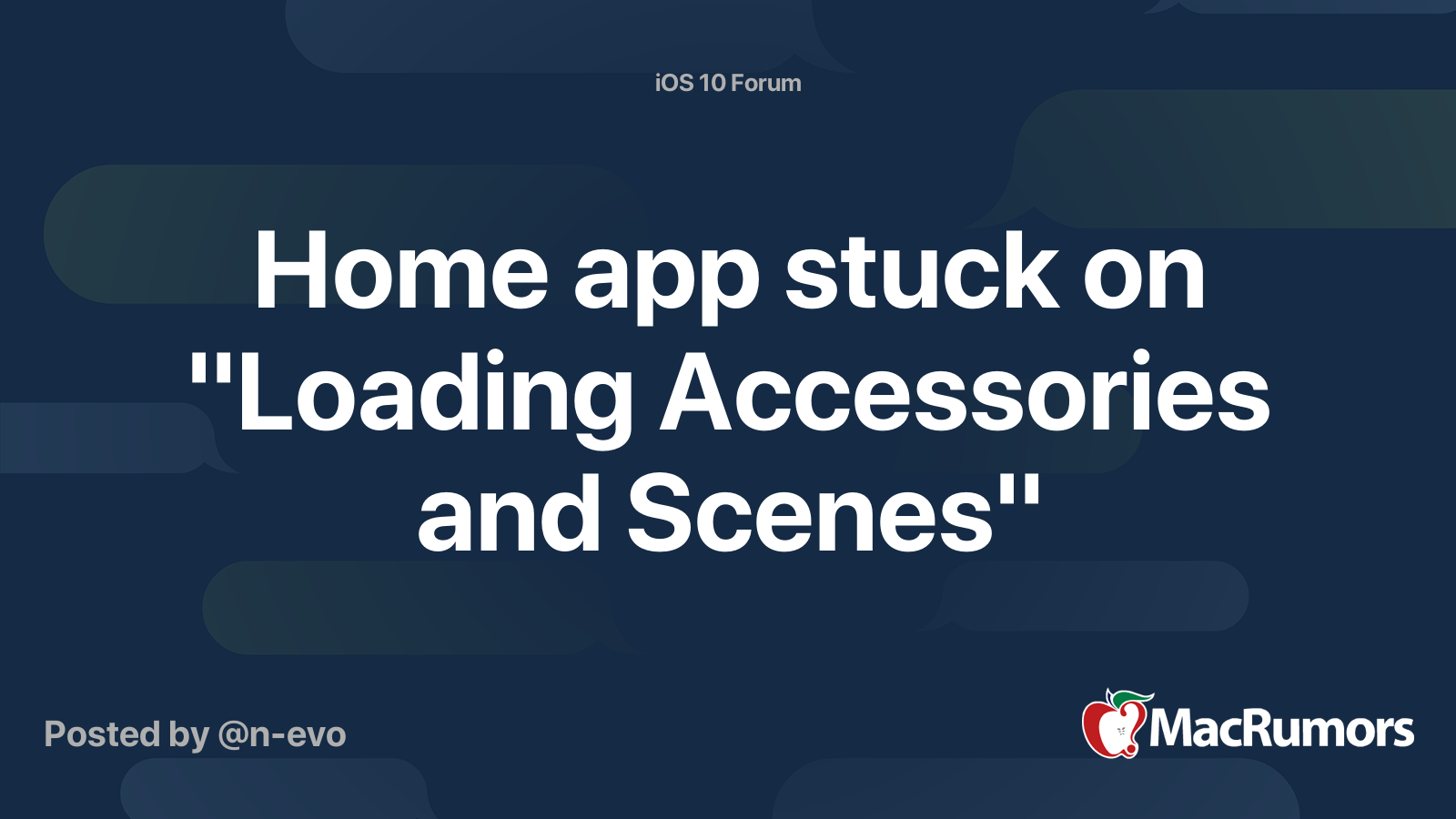 Home app stuck on "Loading Accessories and Scenes" MacRumors Forums
