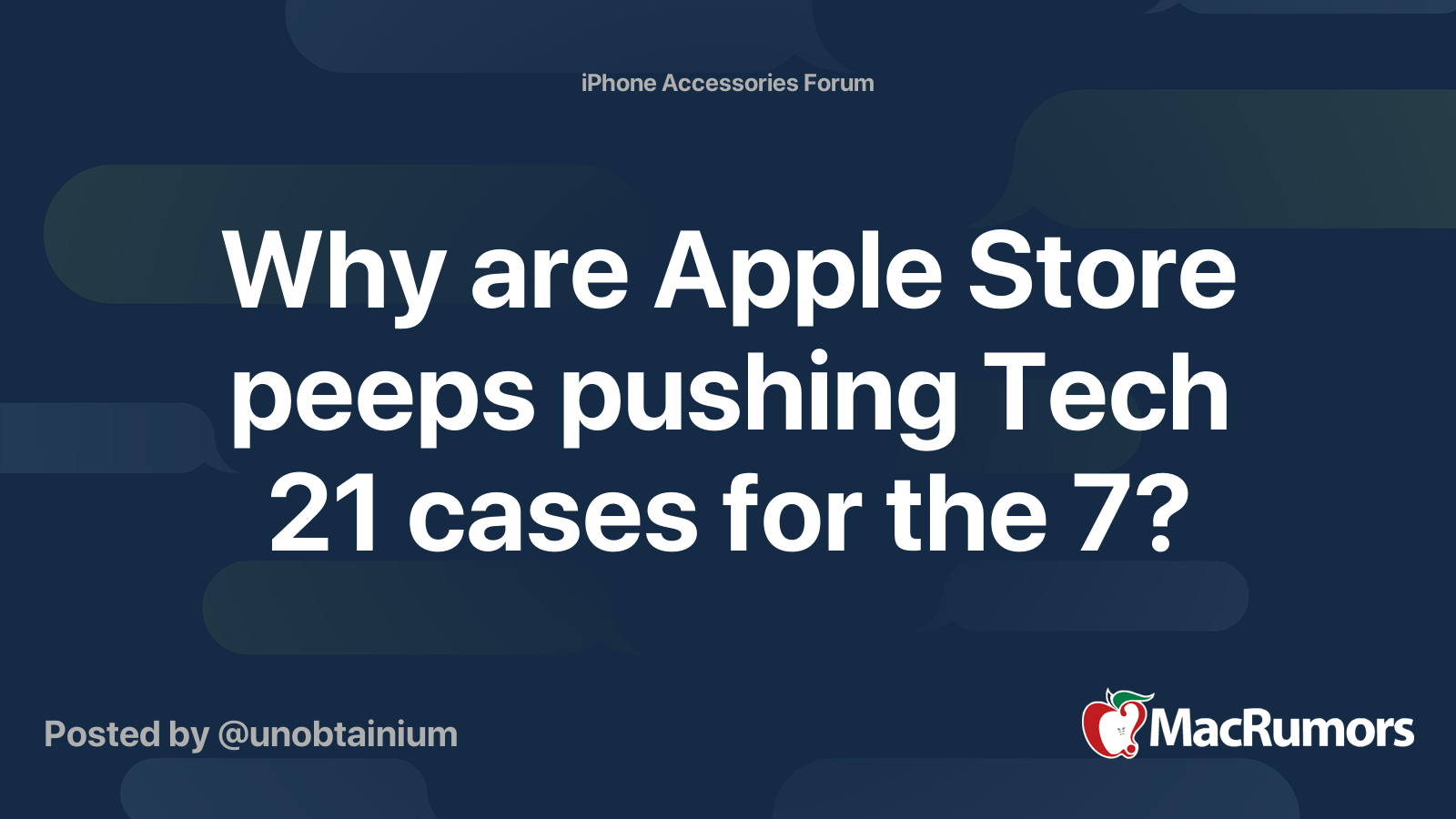 Why are Apple Store peeps pushing Tech 21 cases for the 7? | MacRumors ...