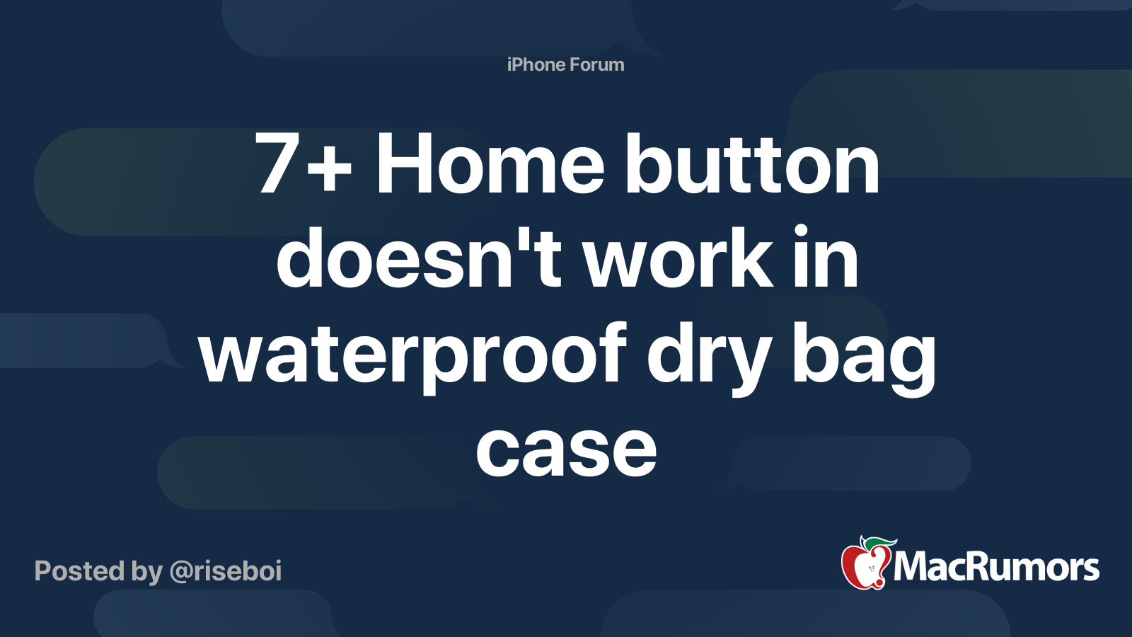 7+ Home button doesn't work in waterproof dry bag case | MacRumors Forums