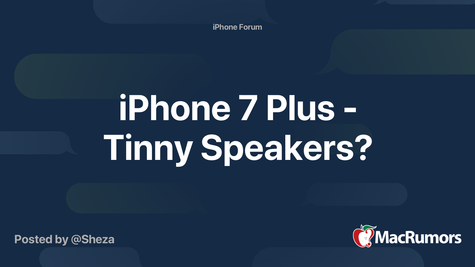 iPhone 7 Plus Tinny Speakers? MacRumors Forums