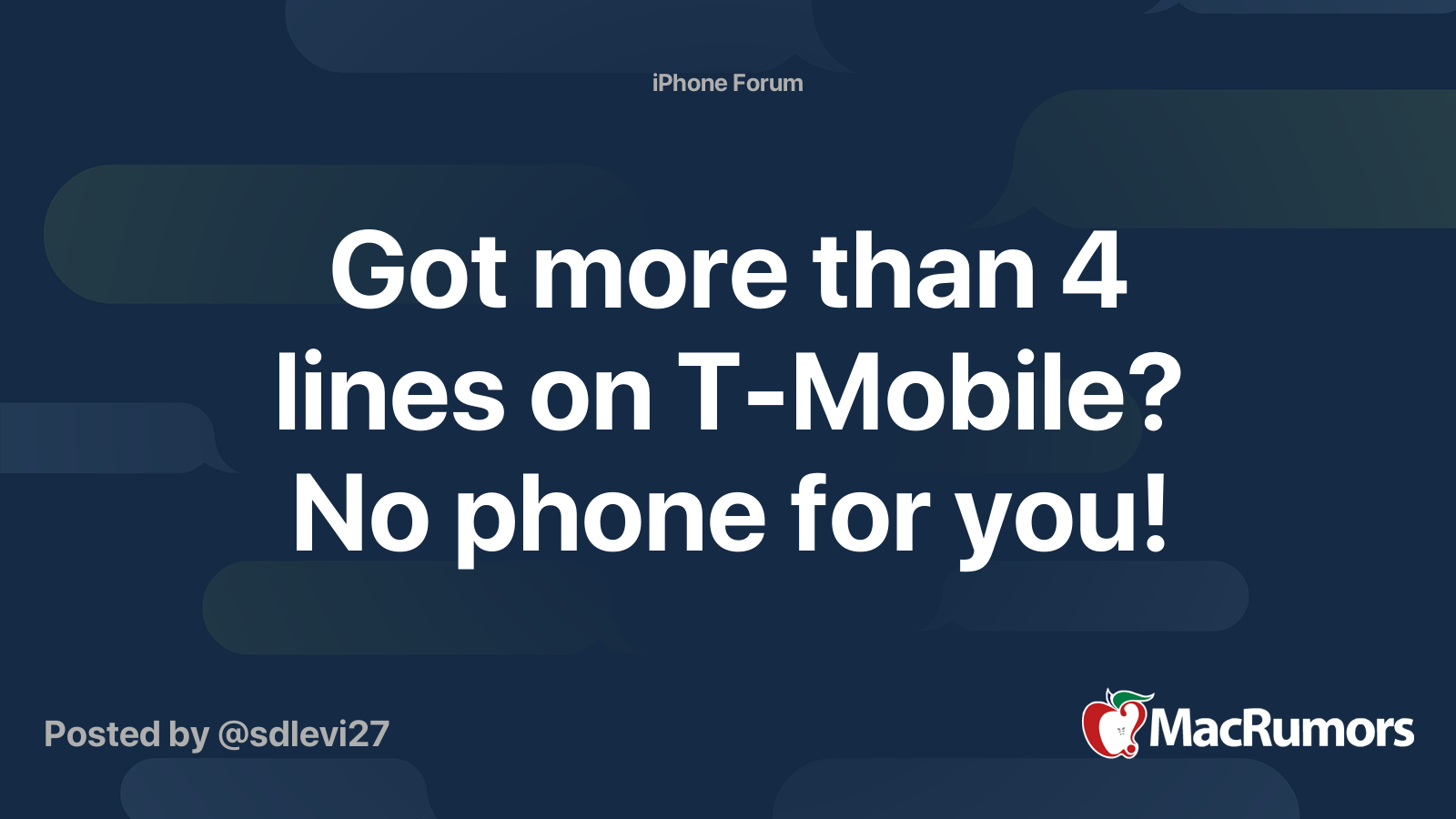 Got more than 4 lines on TMobile? No phone for you! MacRumors Forums