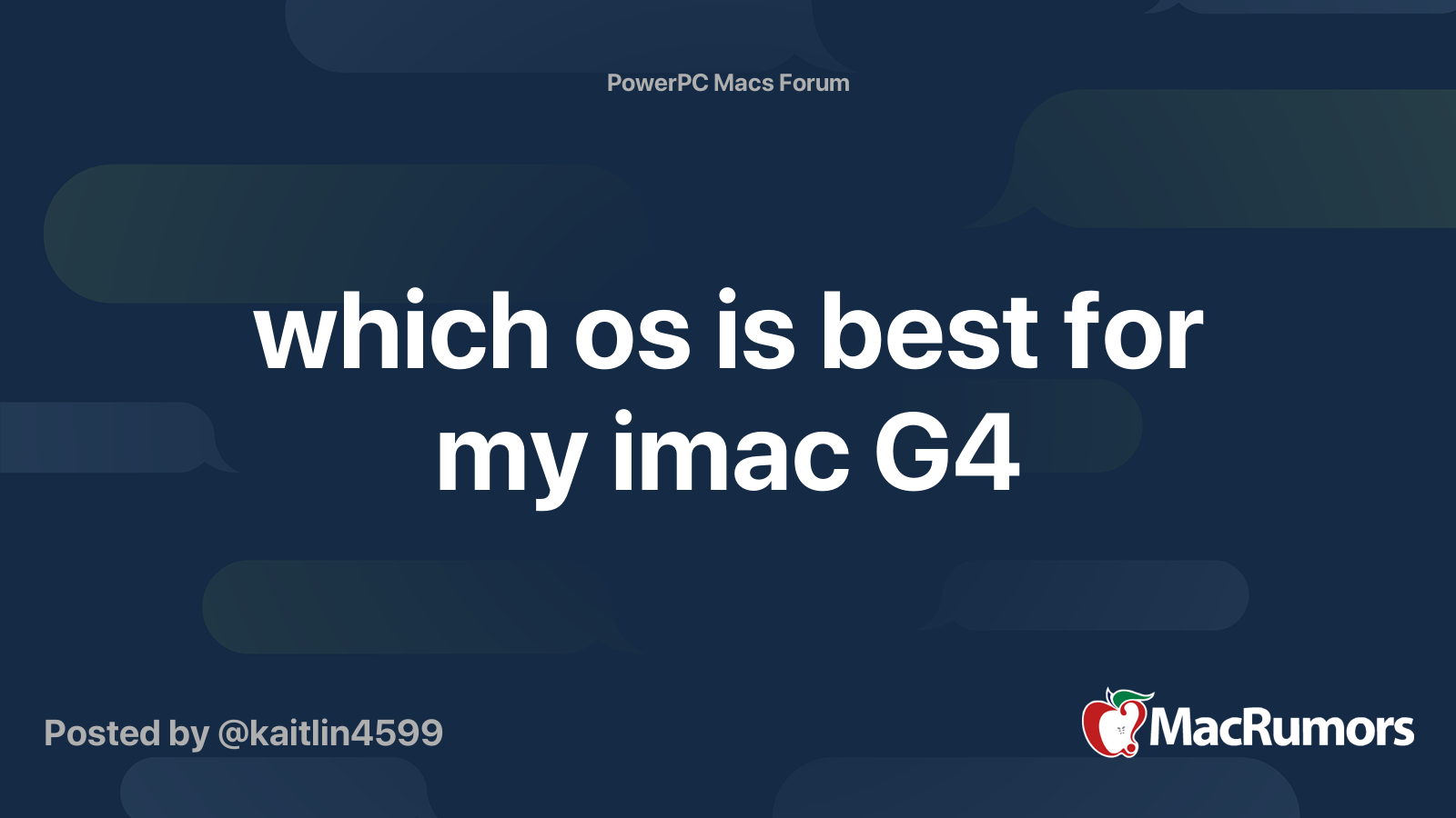 which os is best for my imac G4 | MacRumors Forums