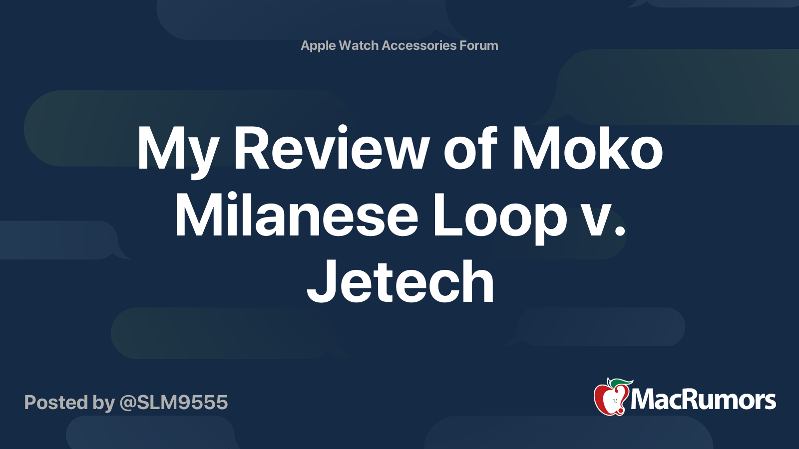 My Review of Moko Milanese Loop v. Jetech MacRumors Forums