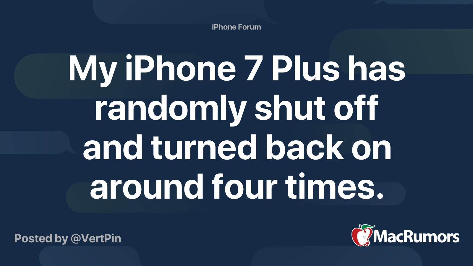 My iPhone 7 Plus has randomly shut off and turned back on around four