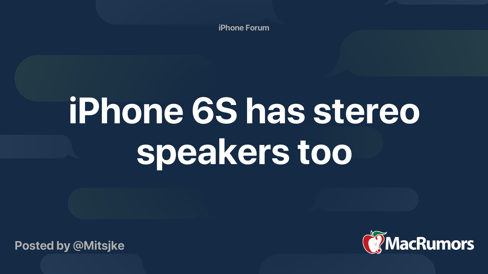 iPhone 6S has stereo speakers too MacRumors Forums