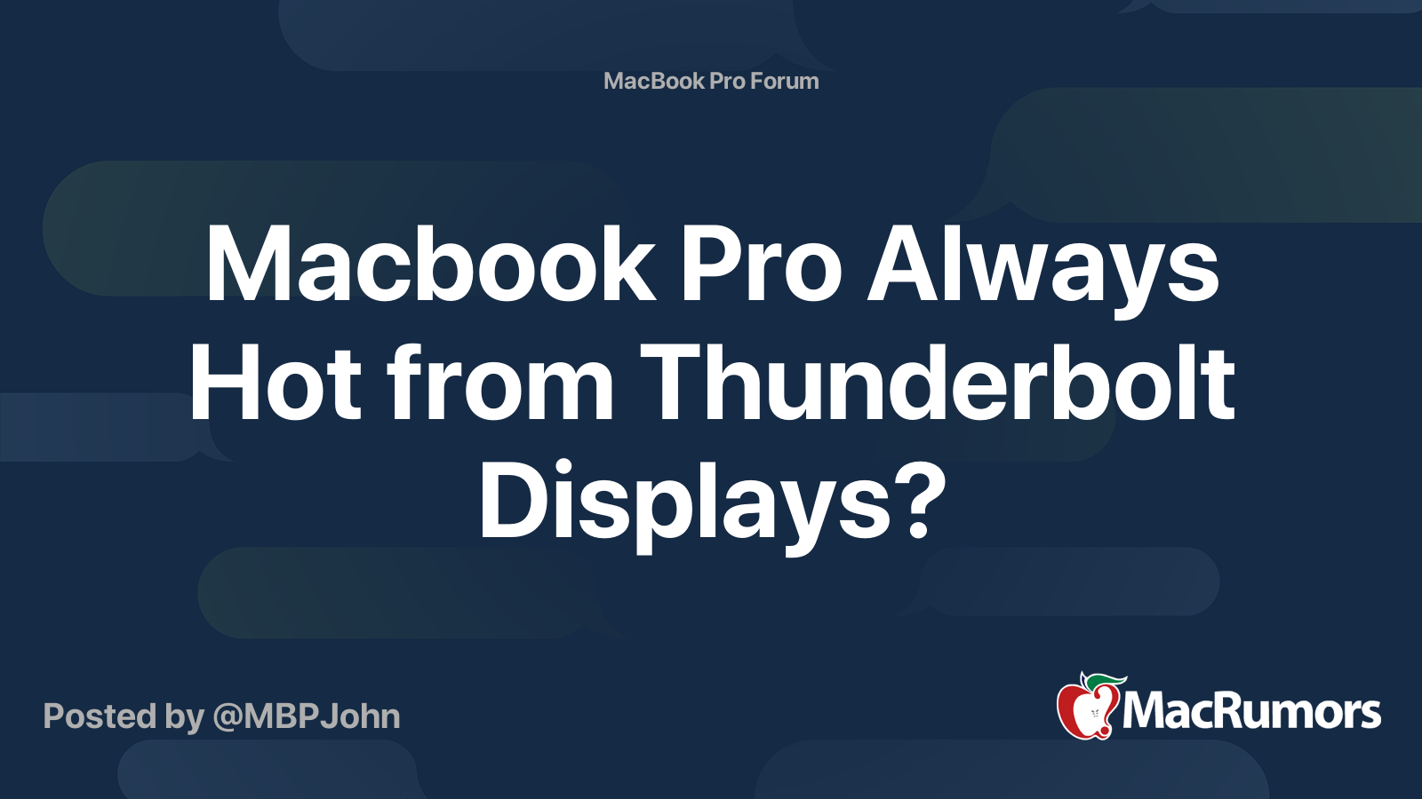 Macbook Pro Always Hot from Thunderbolt Displays? | MacRumors Forums