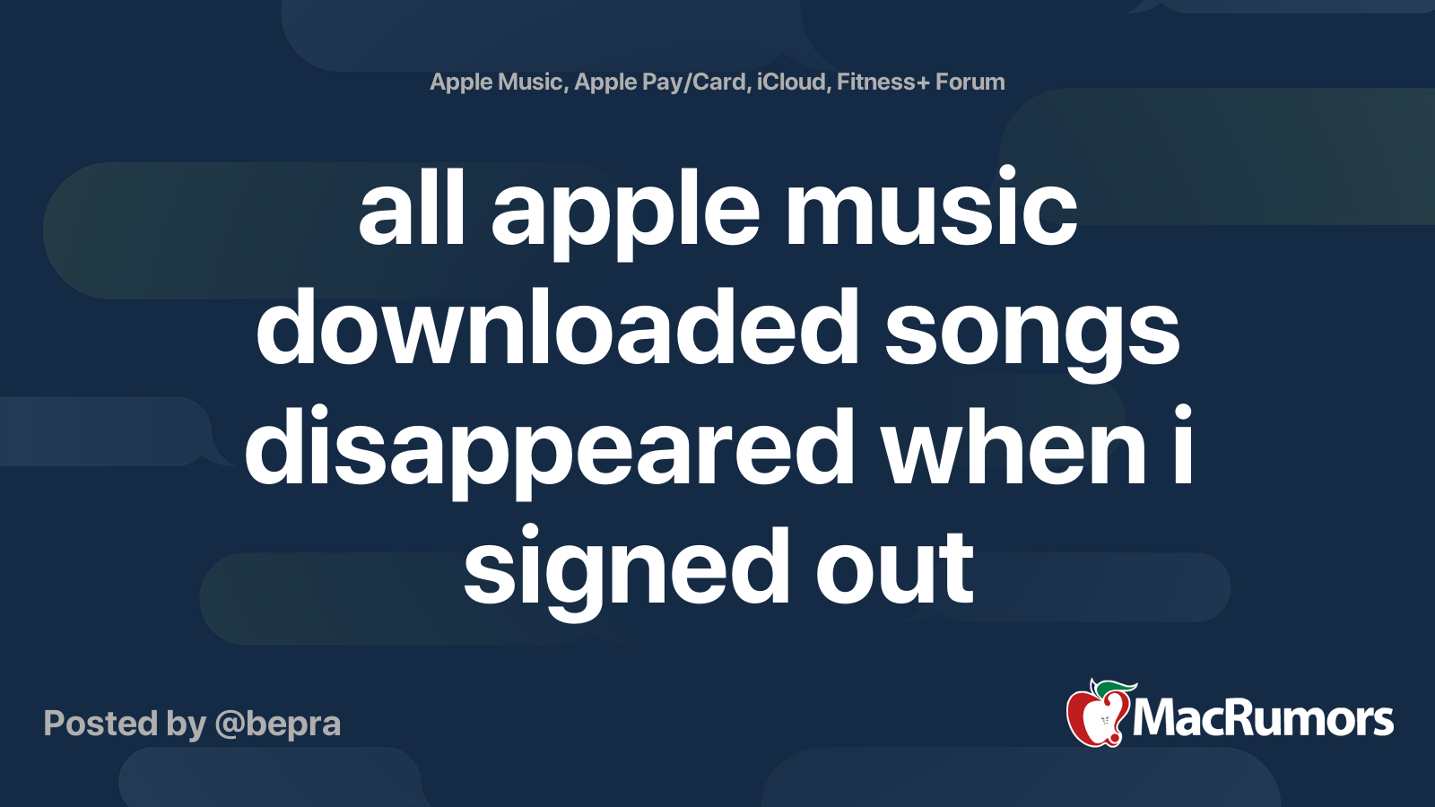 all apple music downloaded songs disappeared when i signed out