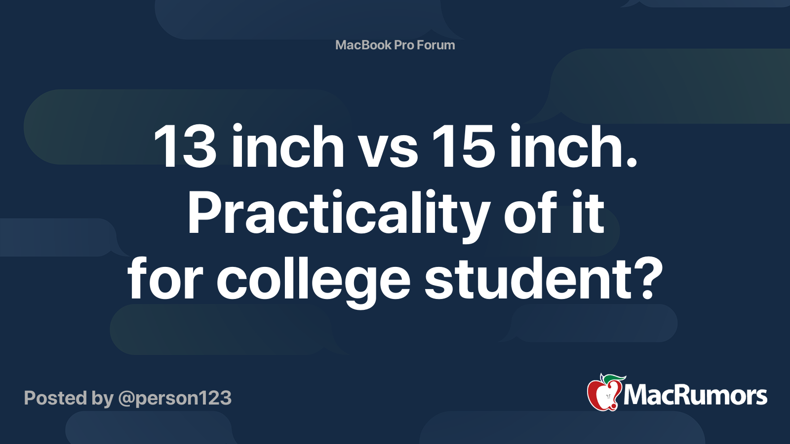 13 inch vs 15 inch. Practicality of it for college student? | MacRumors