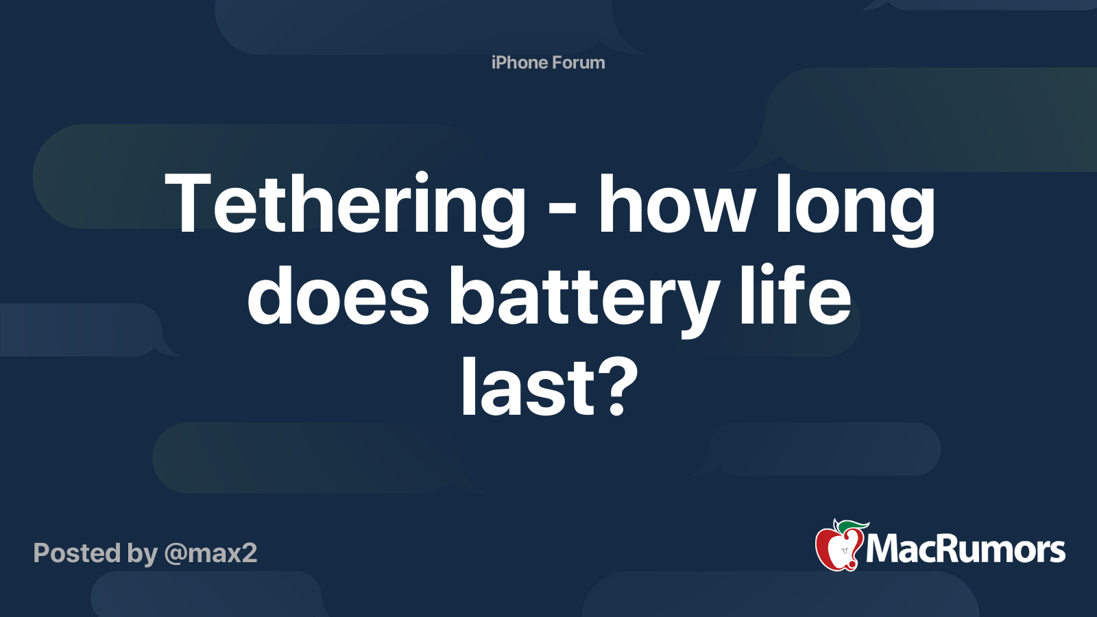 Tethering how long does battery life last? MacRumors Forums