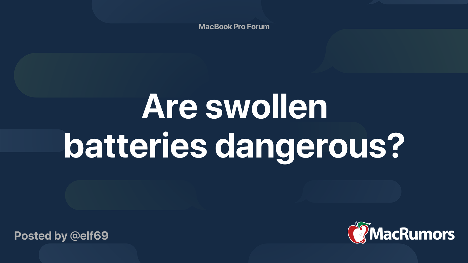 Are swollen batteries dangerous? MacRumors Forums