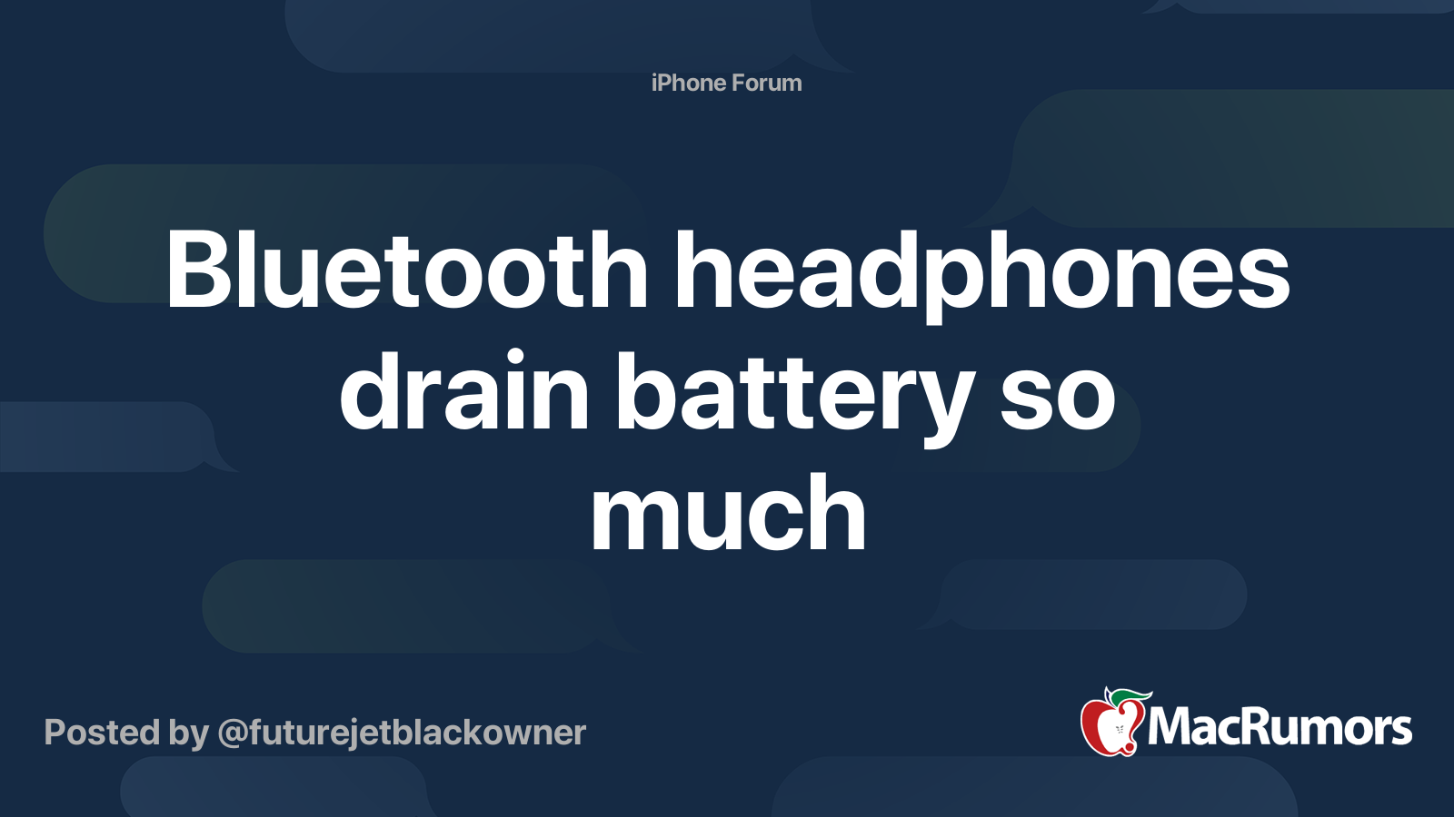 Bluetooth headphones drain battery so much MacRumors Forums