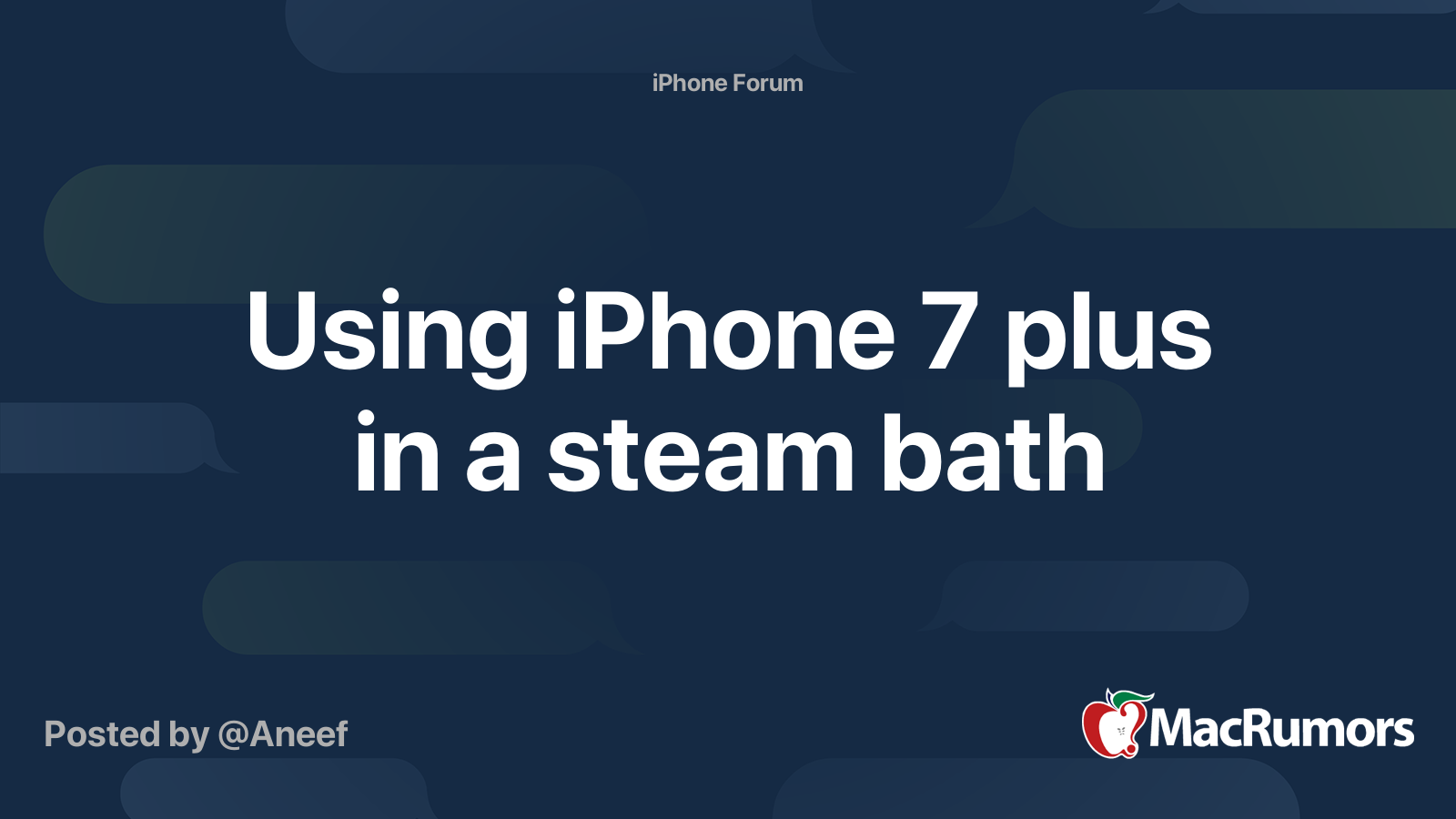 Using iPhone 7 plus in a steam bath MacRumors Forums