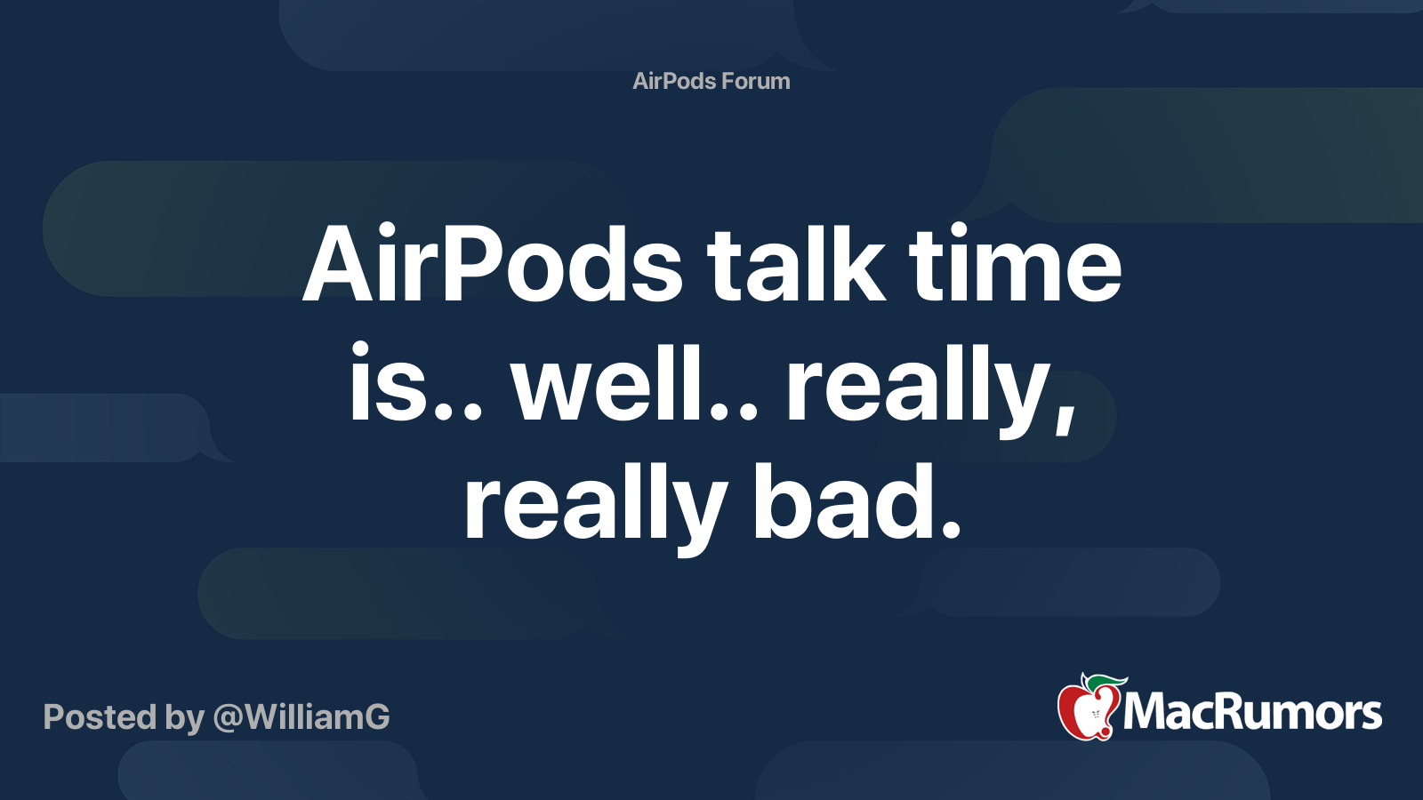 AirPods talk time is.. well.. really, really bad. MacRumors Forums