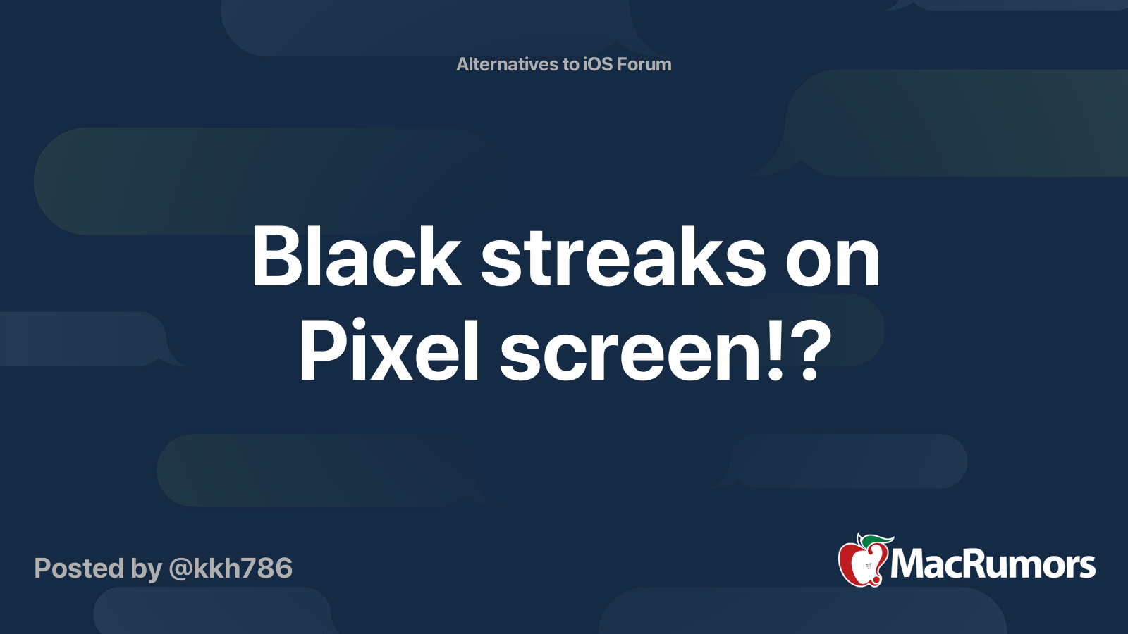 Black streaks on Pixel screen!? MacRumors Forums