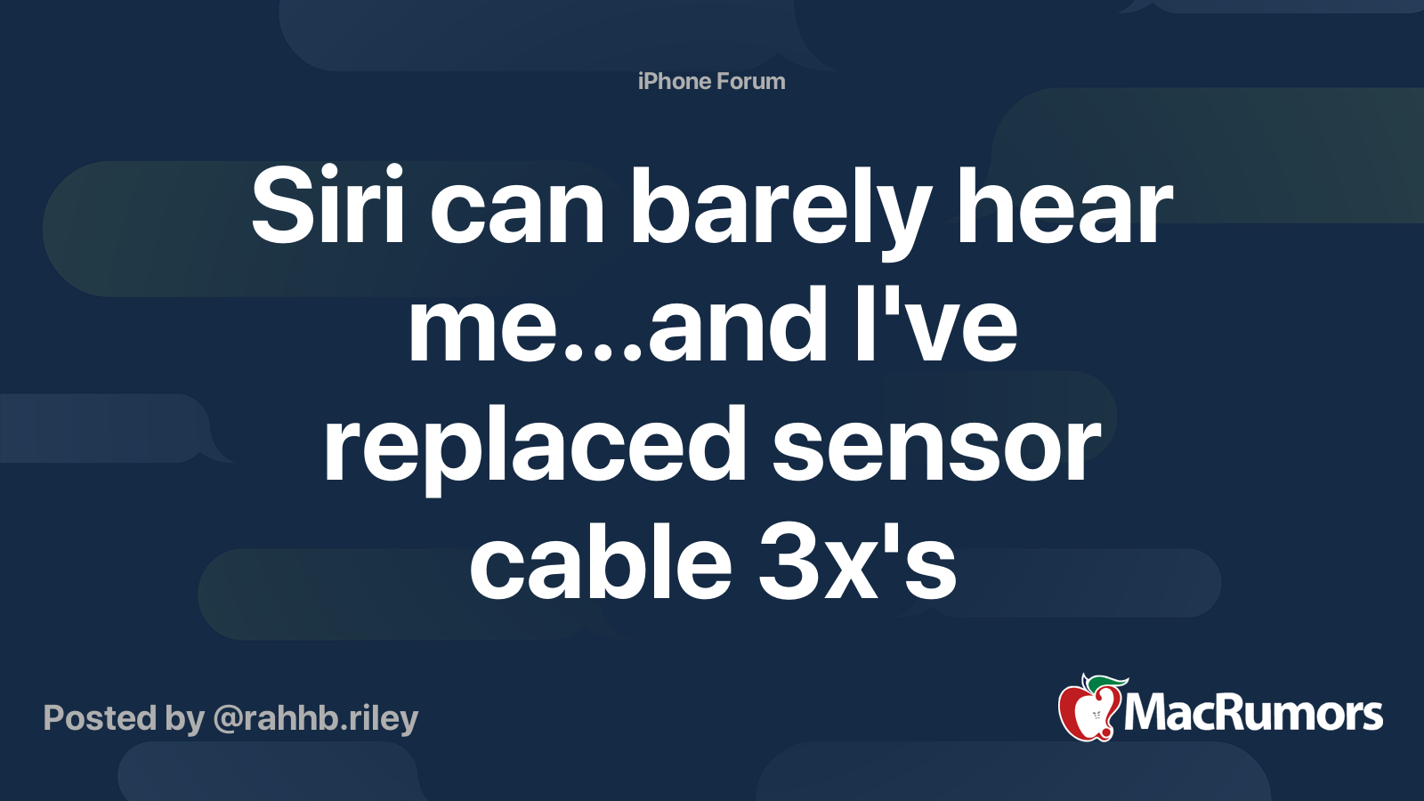 Siri can barely hear me...and I've replaced sensor cable 3x's