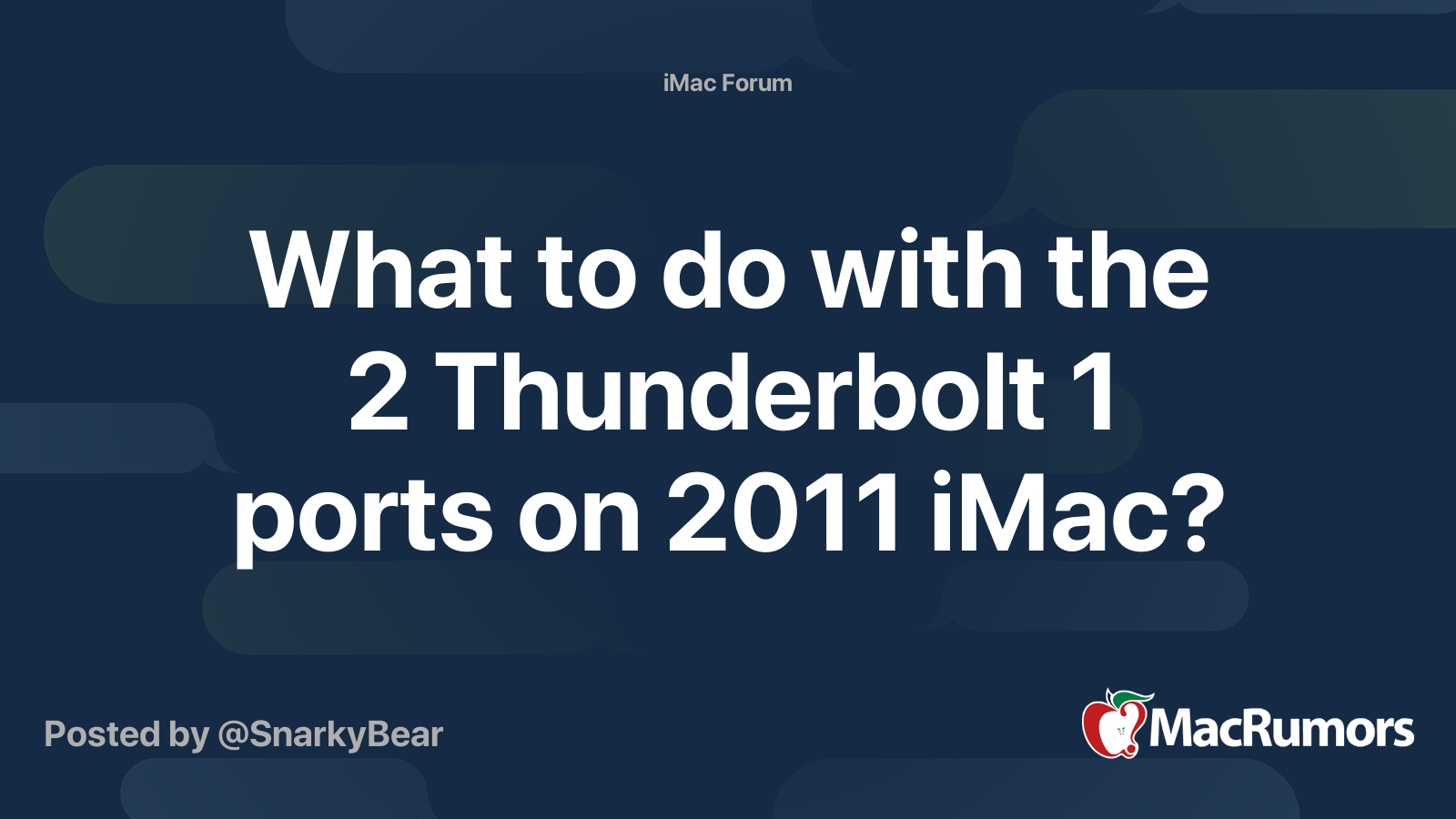 What to do with the 2 Thunderbolt 1 ports on 2011 iMac? MacRumors Forums