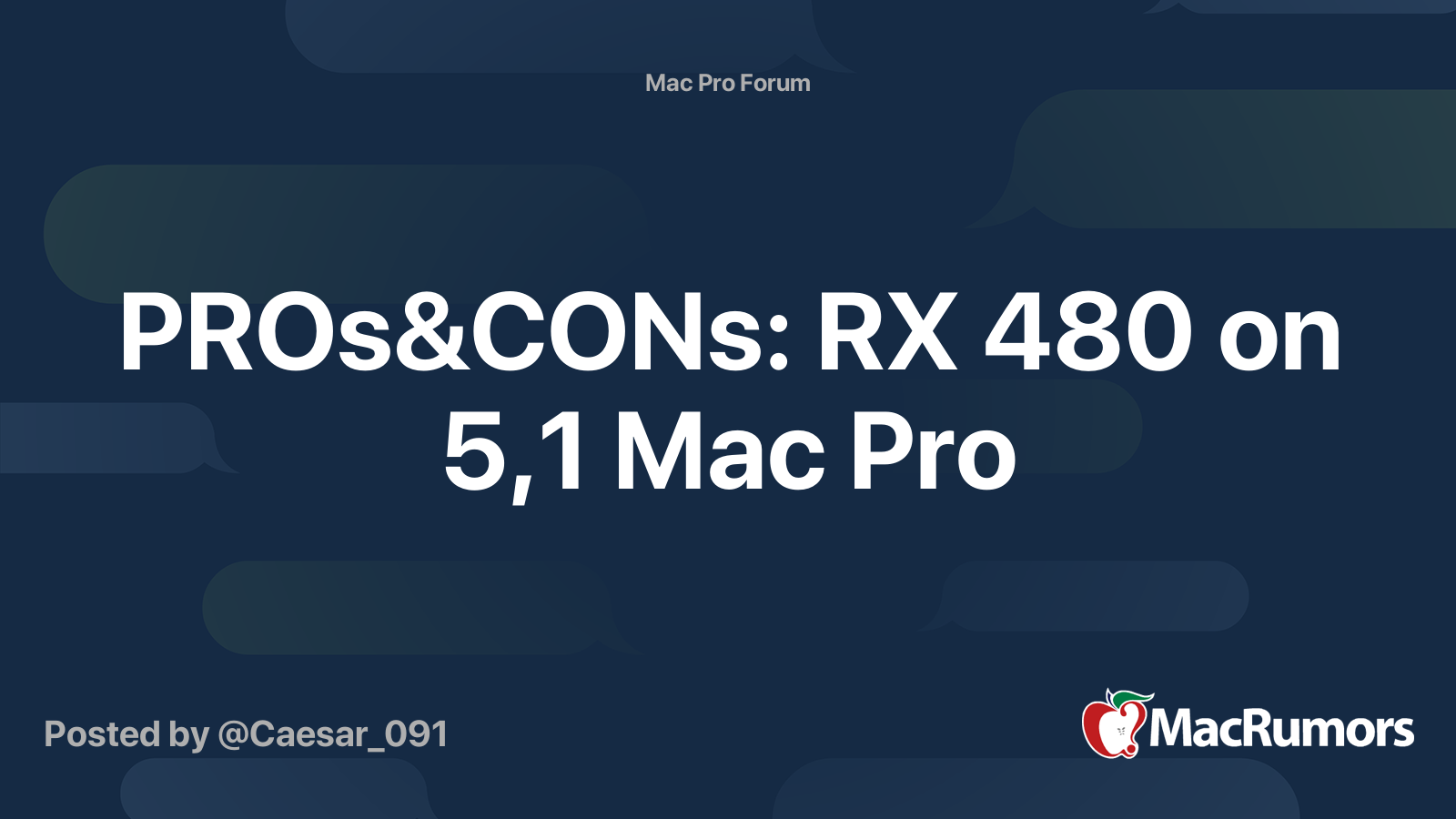 PROs&CONs: RX 480 on 5,1 Mac Pro | MacRumors Forums