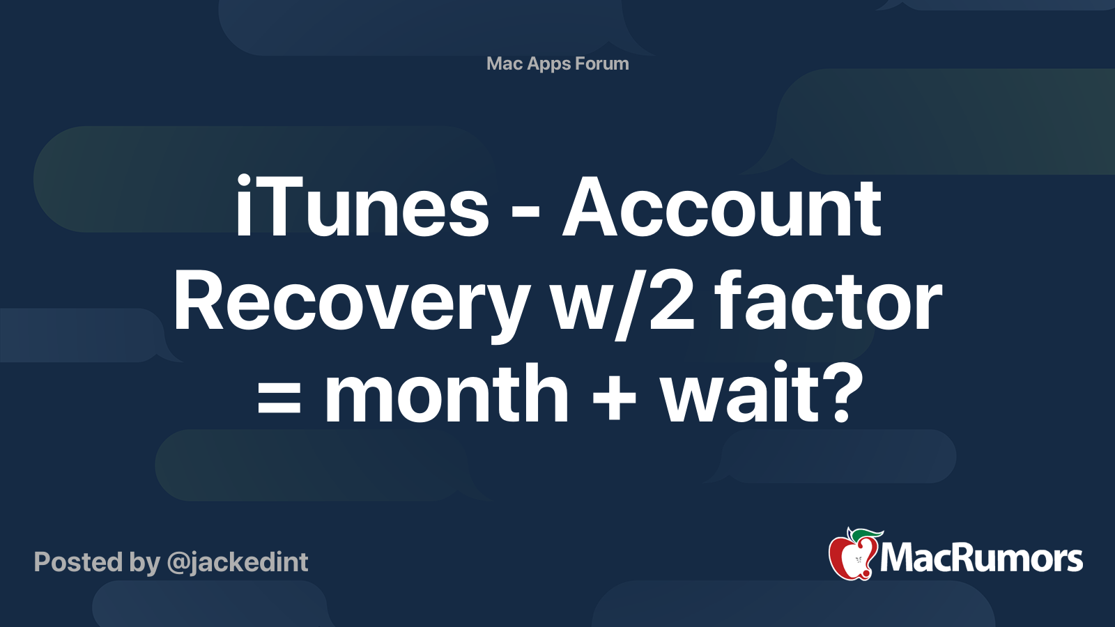 itunes-account-recovery-w-2-factor-month-wait-macrumors-forums