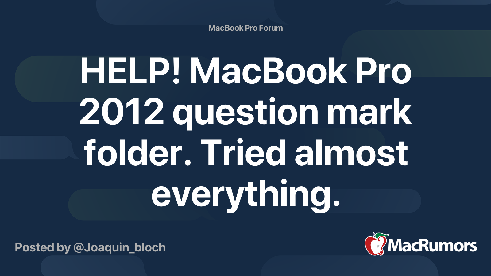 HELP! MacBook Pro 2012 question mark folder. Tried almost everything