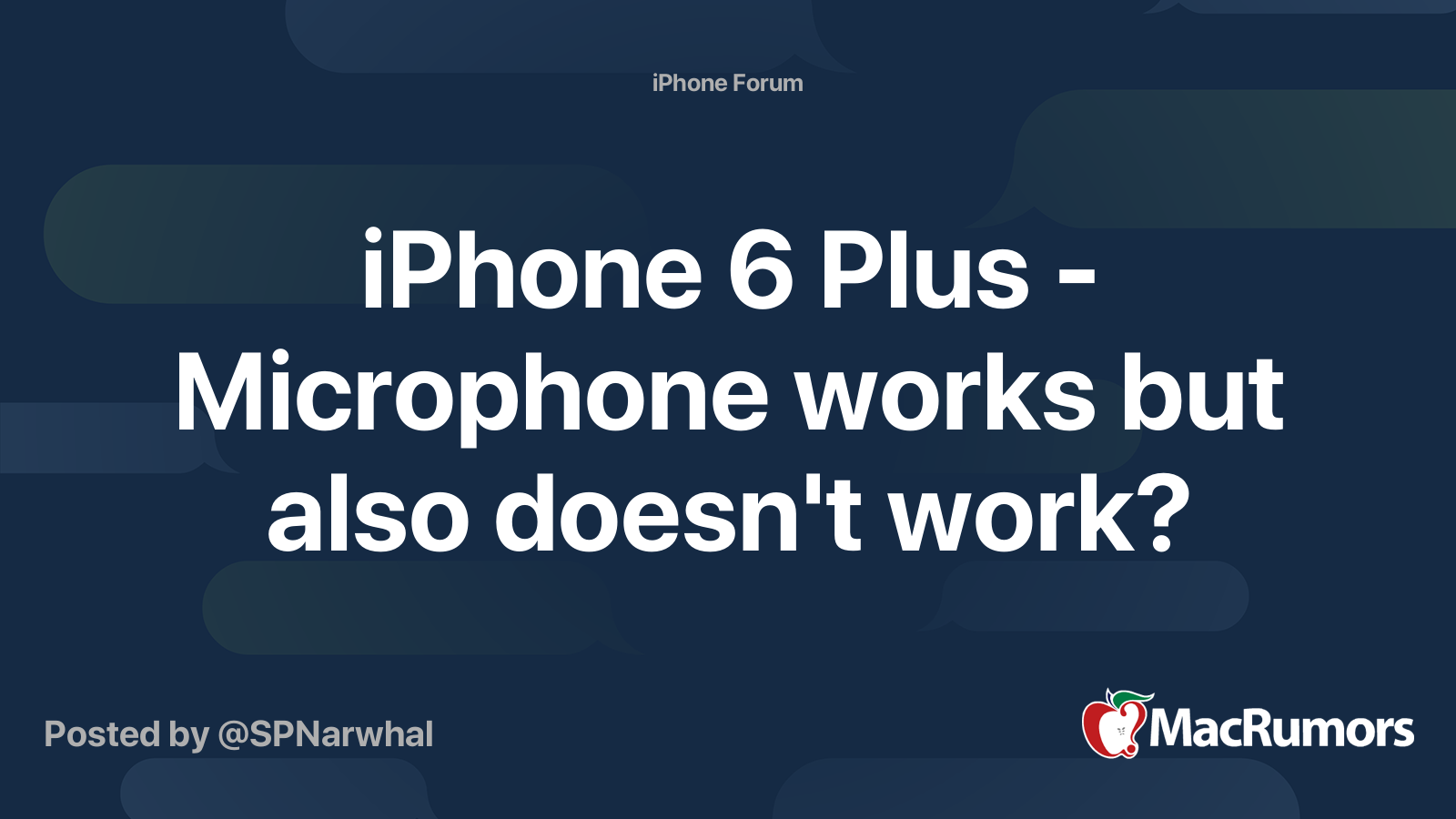 iPhone 6 Plus Microphone works but also doesn't work? MacRumors Forums