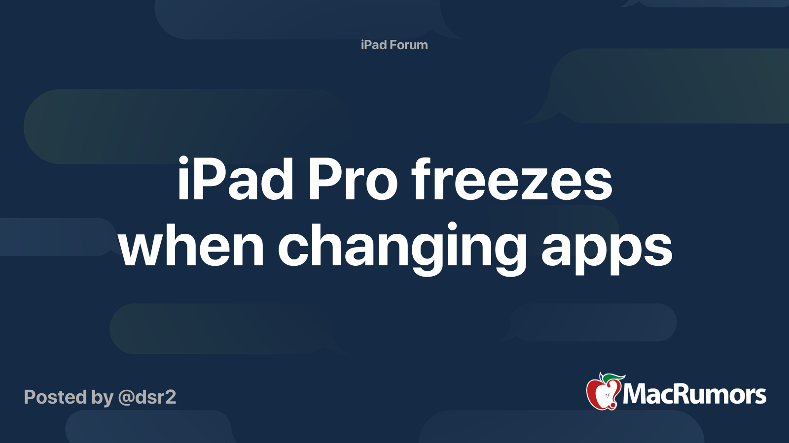 iPad Pro freezes when changing apps | MacRumors Forums