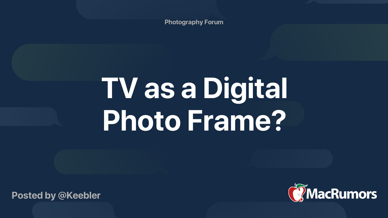 TV as a Digital Photo Frame? MacRumors Forums