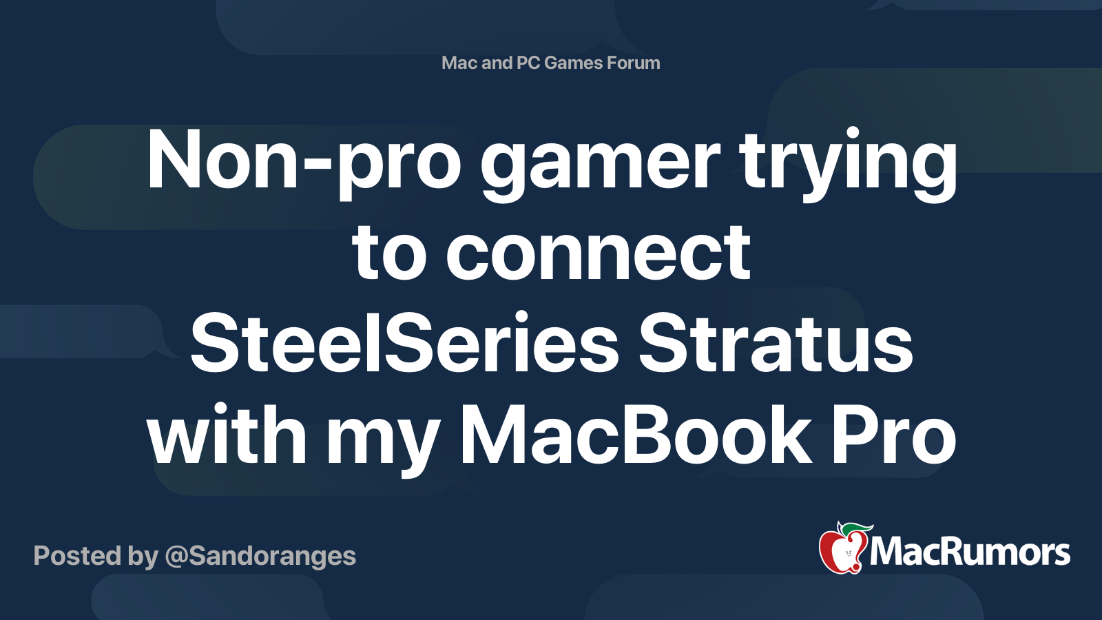 Nonpro gamer trying to connect SteelSeries Stratus with my MacBook Pro