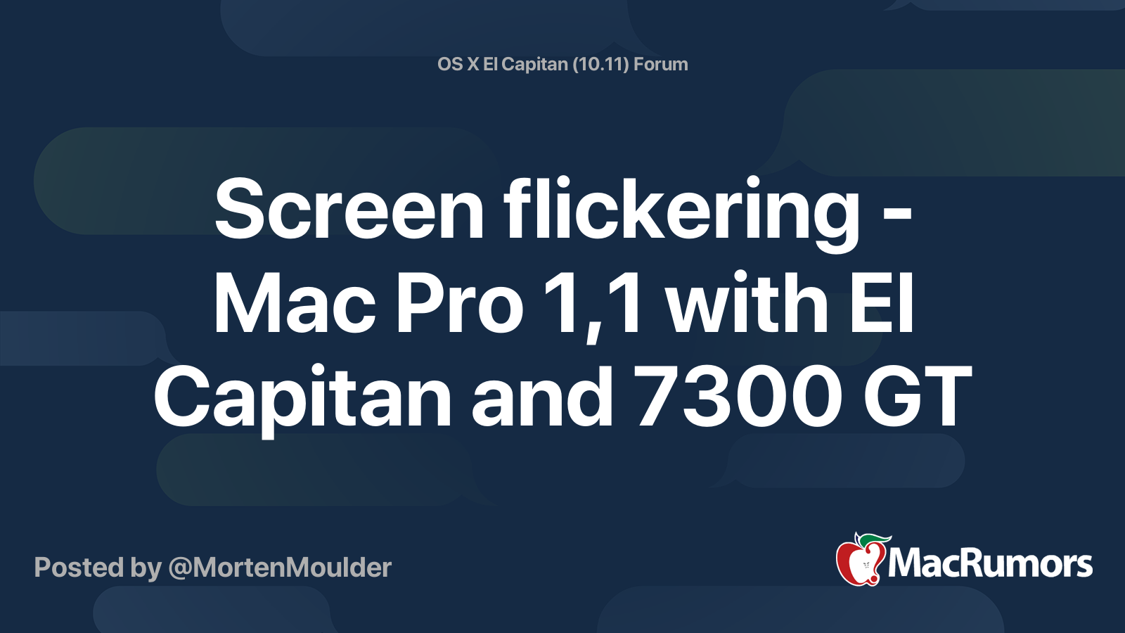Screen Flickering Mac Pro 1 1 With El Capitan And 7300 Gt Macrumors Forums