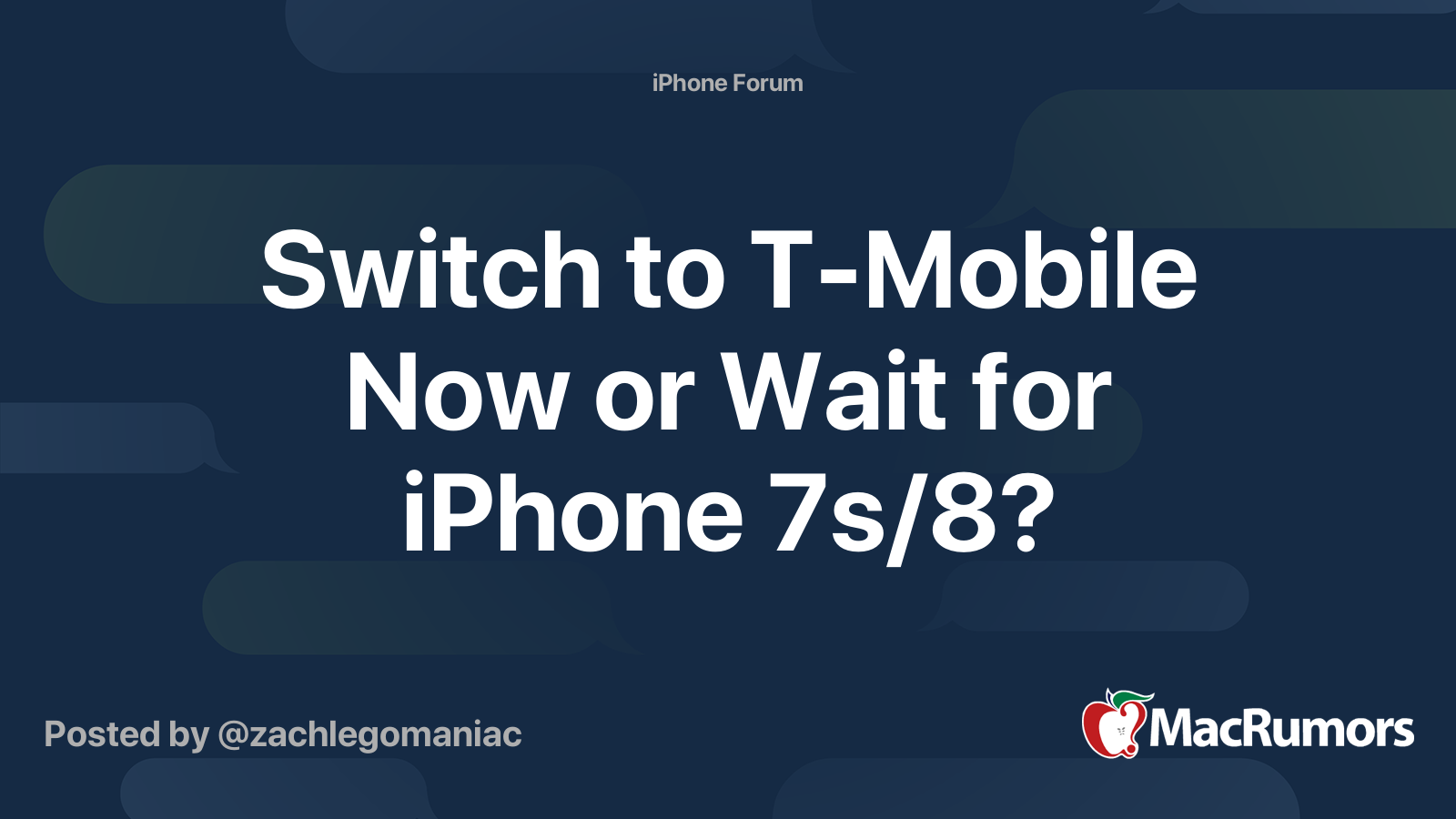 Switch to TMobile Now or Wait for iPhone 7s/8? MacRumors Forums