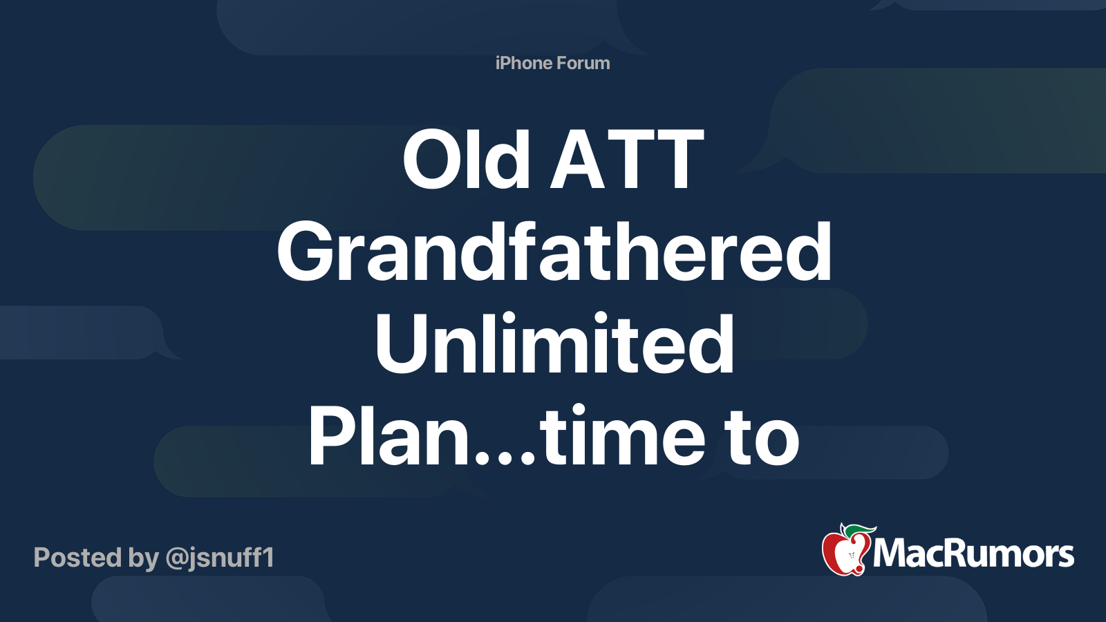 Old ATT Grandfathered Unlimited Plan...time to change? MacRumors Forums