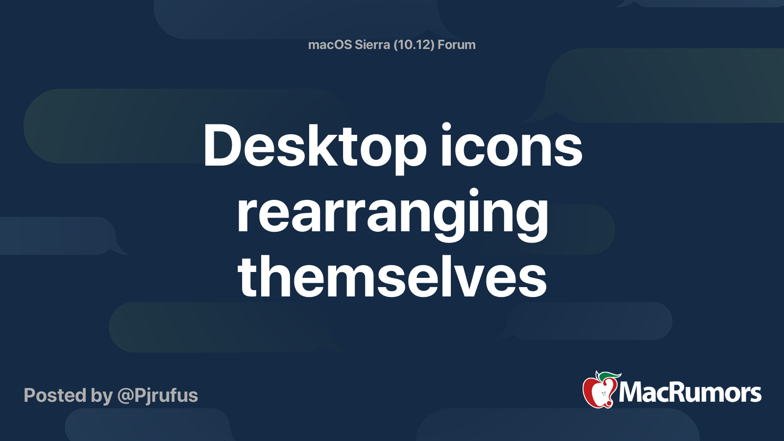 Desktop icons rearranging themselves MacRumors Forums