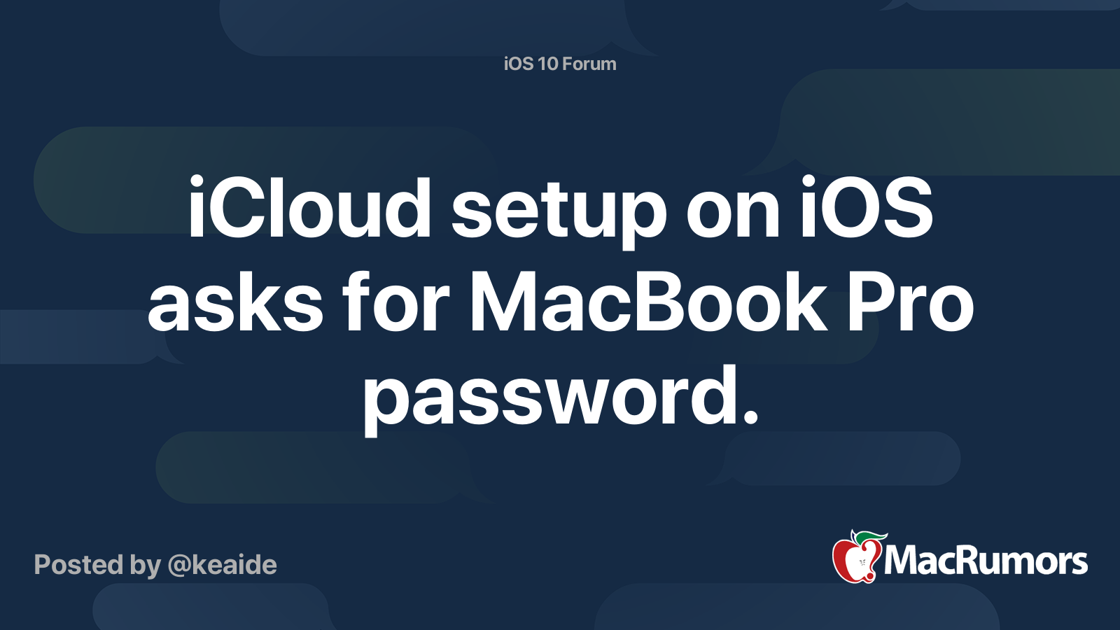 iCloud setup on iOS asks for MacBook Pro password. | MacRumors Forums