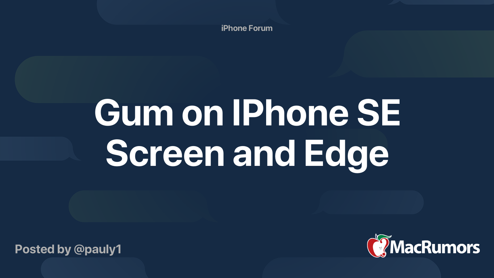 Gum on IPhone SE Screen and Edge MacRumors Forums