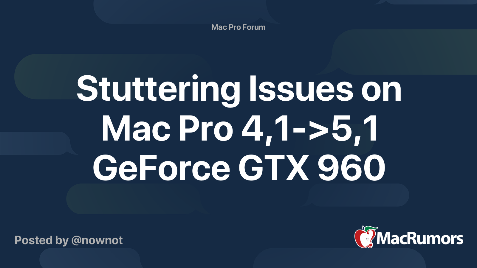 Stuttering Issues on Mac Pro 4 1 5 1 GeForce GTX 960 MacRumors