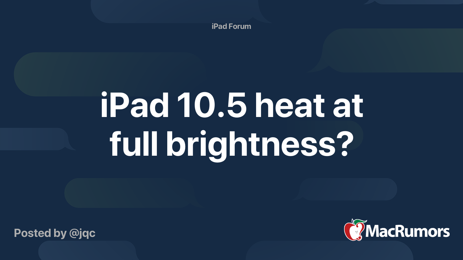 iPad 10.5 heat at full brightness? MacRumors Forums
