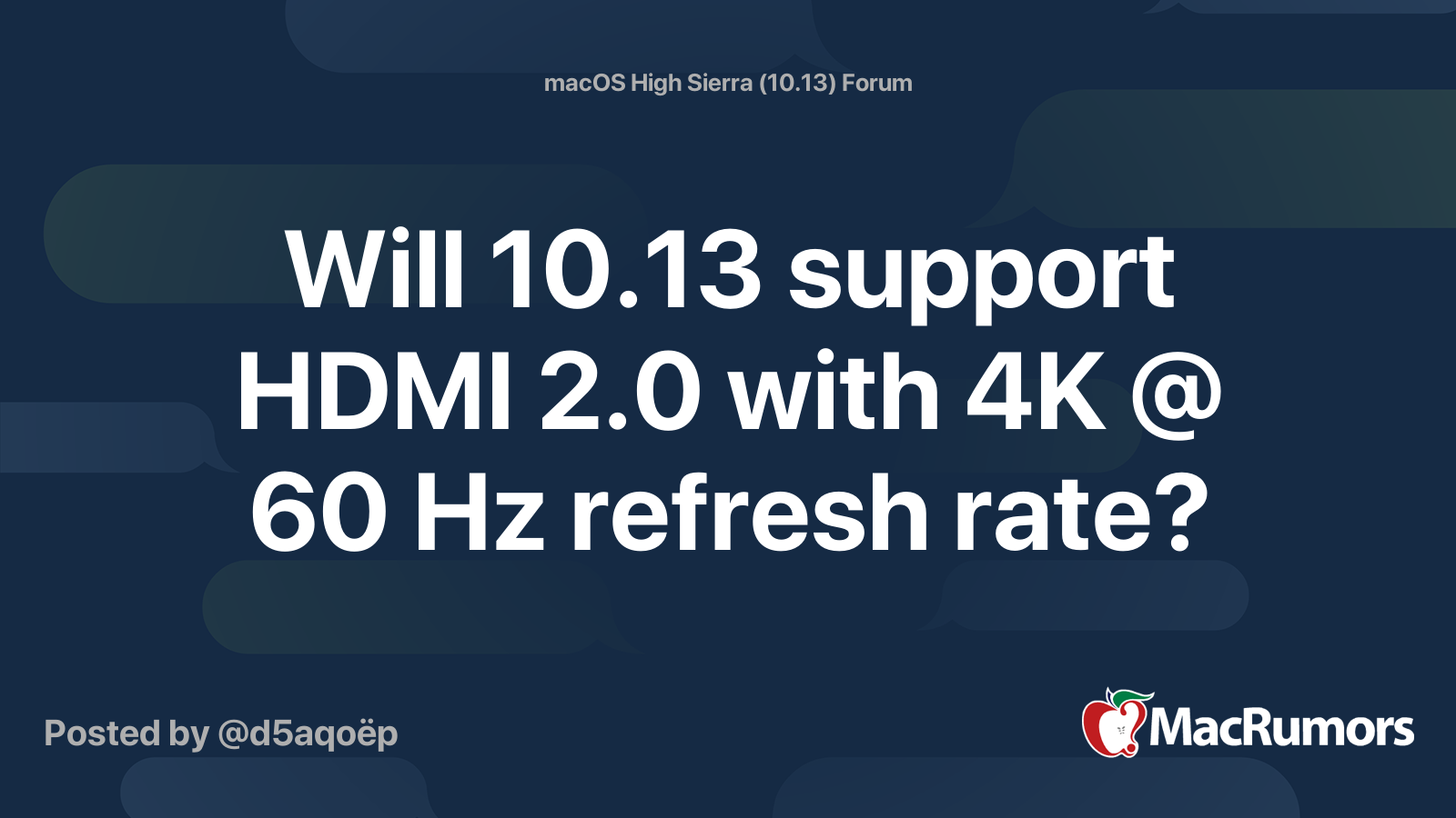 Will 10 13 Support Hdmi 2 0 With 4k 60 Hz Refresh Rate Macrumors Forums