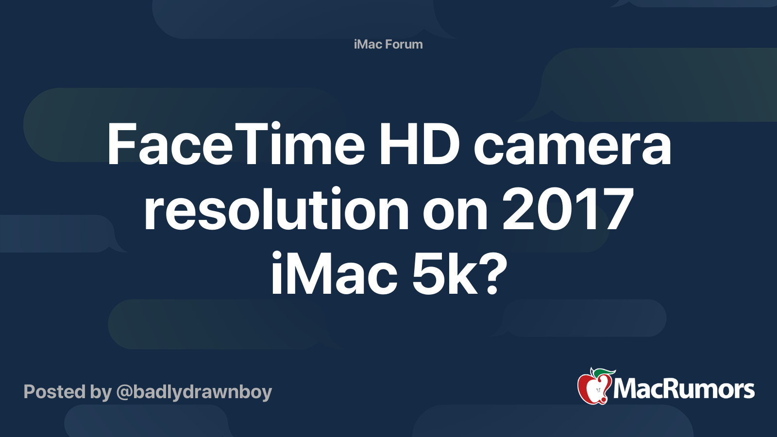 FaceTime HD camera resolution on 2017 iMac 5k? MacRumors Forums
